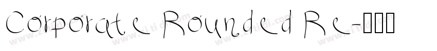 Corporate Rounded Re字体转换